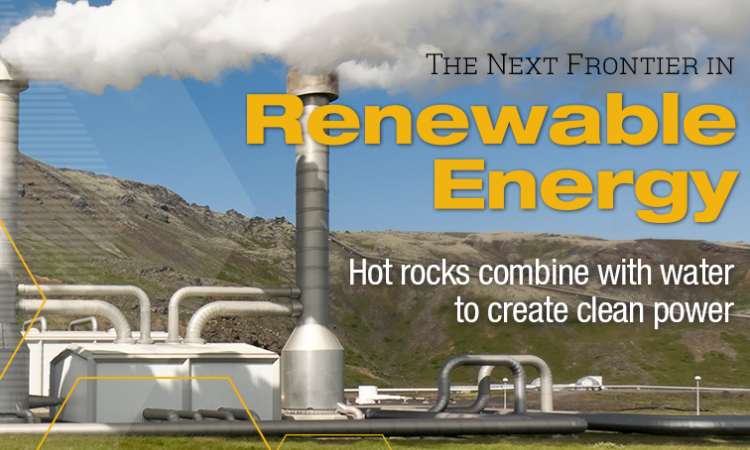 Geothermal plant. The Next Frontier in Renewable Energy: Hot rocks combine with water to create power. (Graphic: Sarah Collins)