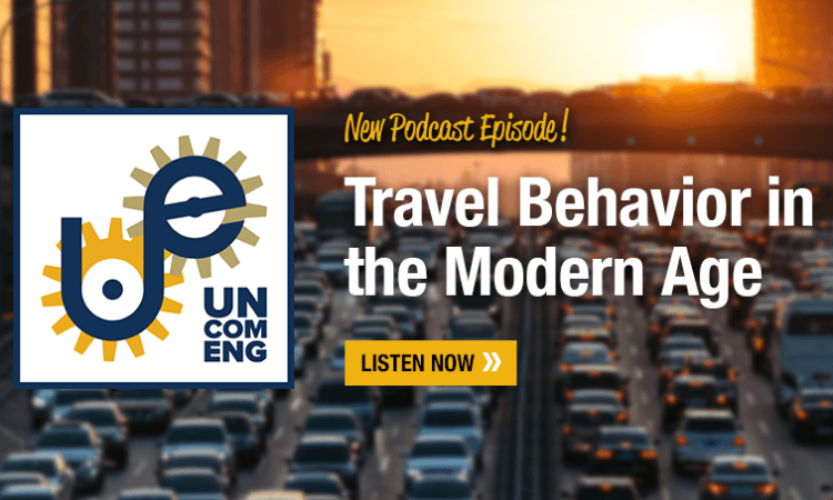 Heavy traffic with sun setting. Text: Uncommon Engineering: New Podcast Episode! Travel Behavior in the Modern Age. Listen Now. (Graphic: Sarah Collins)